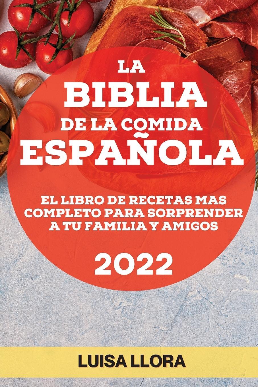 Cover: 9781804505748 | LA BIBLIA DE LA COMIDA ESPAÑOLA 2022 | Luisa Llora | Taschenbuch