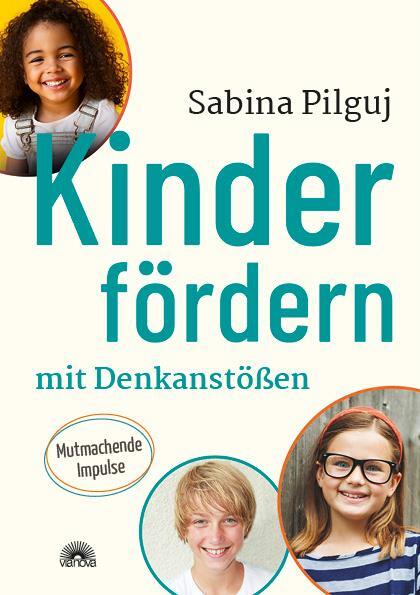 Cover: 9783866165120 | Kinder fördern mit Denkanstößen | Mutmachende Impulse | Sabina Pilguj