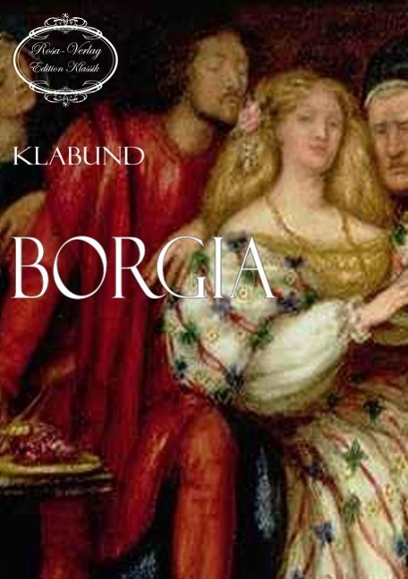 Cover: 9783958160194 | Borgia | Roman einer Familie | Klabund | Taschenbuch | Paperback