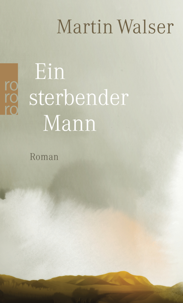 Cover: 9783499272165 | Ein sterbender Mann | Roman | Martin Walser | Taschenbuch | 288 S.