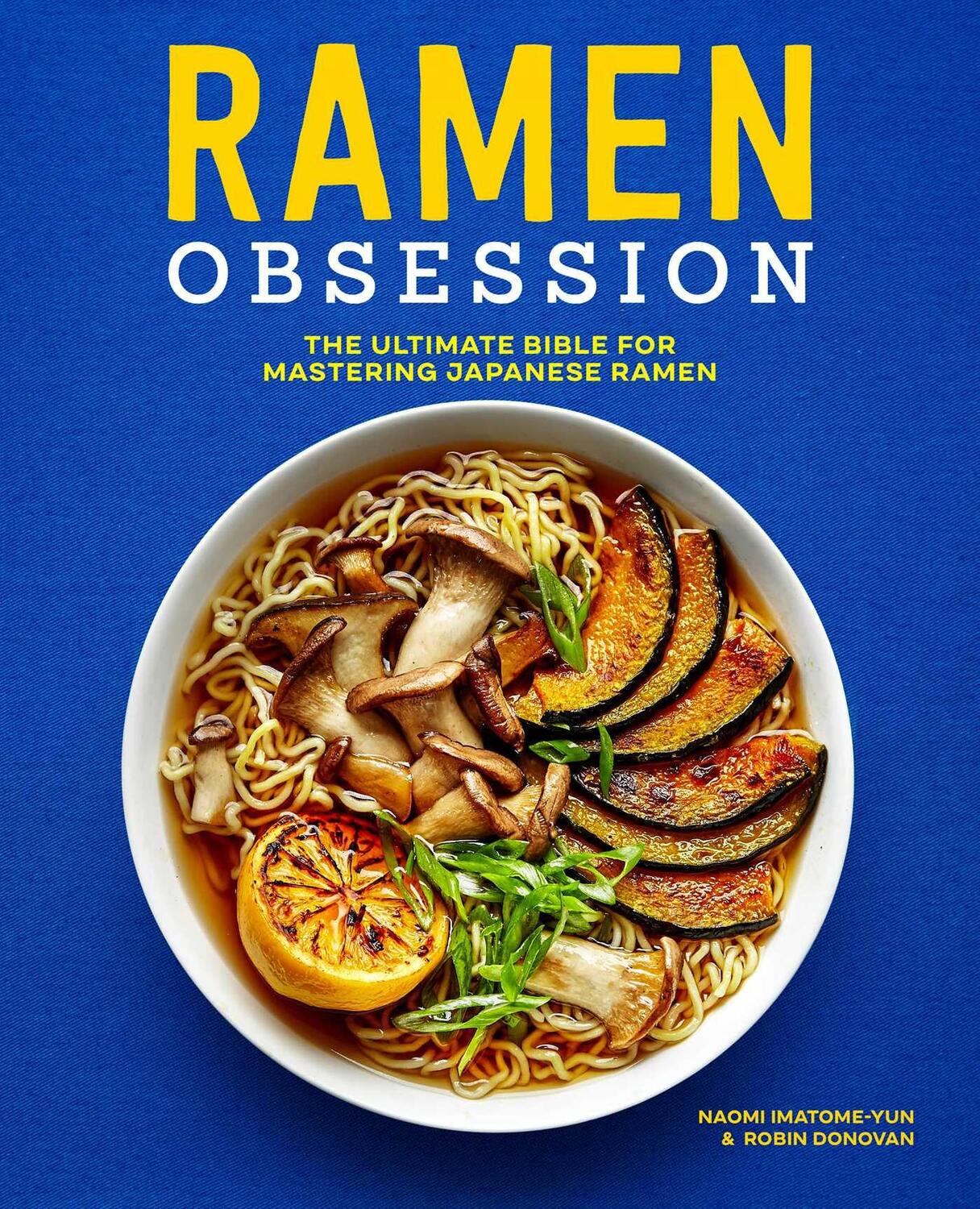 Cover: 9781641525848 | Ramen Obsession | The Ultimate Bible for Mastering Japanese Ramen