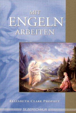 Cover: 9783898450492 | Mit Engeln arbeiten | Elizabeth Clare Prophet | Taschenbuch | Deutsch