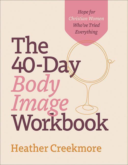 Cover: 9780764241956 | The 40-Day Body Image Workbook | Heather Creekmore | Taschenbuch