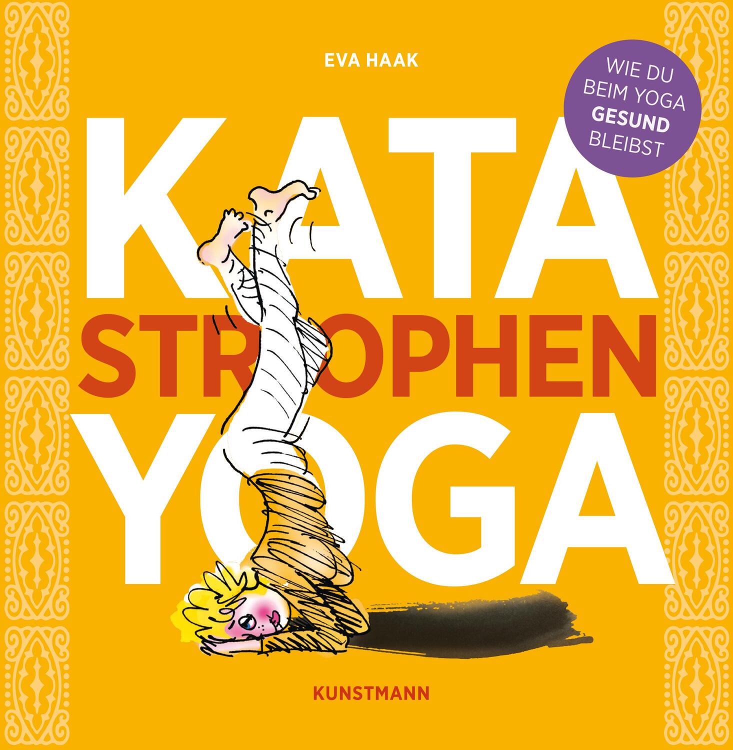 Cover: 9783956141027 | KATA-Yoga | Wie du beim Yoga gesund bleibst | Eva Haak | Buch | 2016