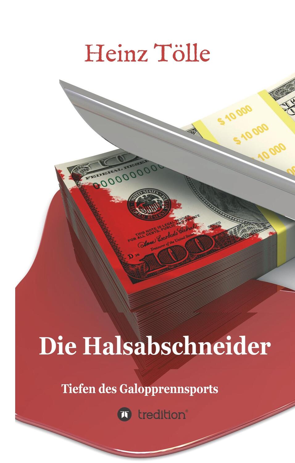 Cover: 9783748223696 | Die Halsabschneider - Tiefen des Galopprennsports | Heinz Tölle | Buch