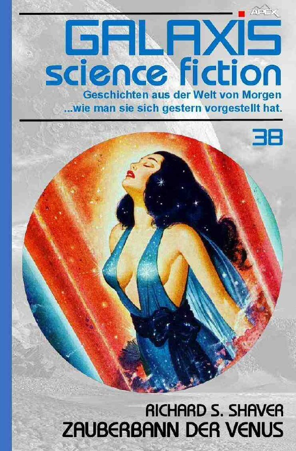 Cover: 9783754145395 | GALAXIS SCIENCE FICTION, Band 38: ZAUBERBANN DER VENUS | Shaver | Buch