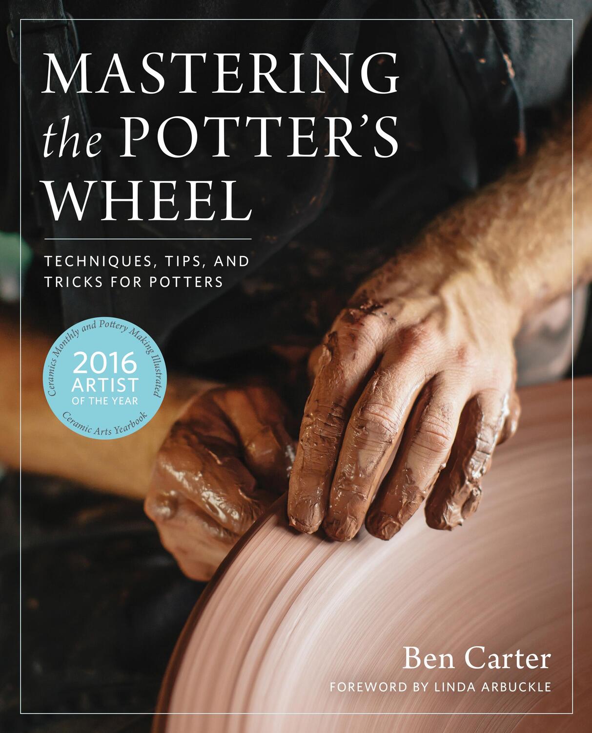 Cover: 9780760349755 | Mastering the Potter's Wheel | Ben Carter | Buch | Mastering Ceramics