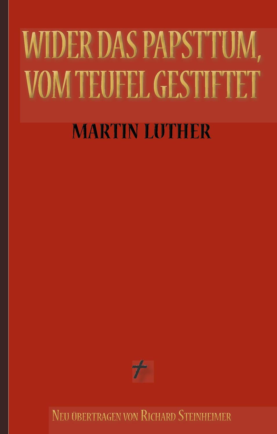 Cover: 9783738657876 | Martin Luther: Wider das Papsttum, vom Teufel gestiftet | Buch | 2019