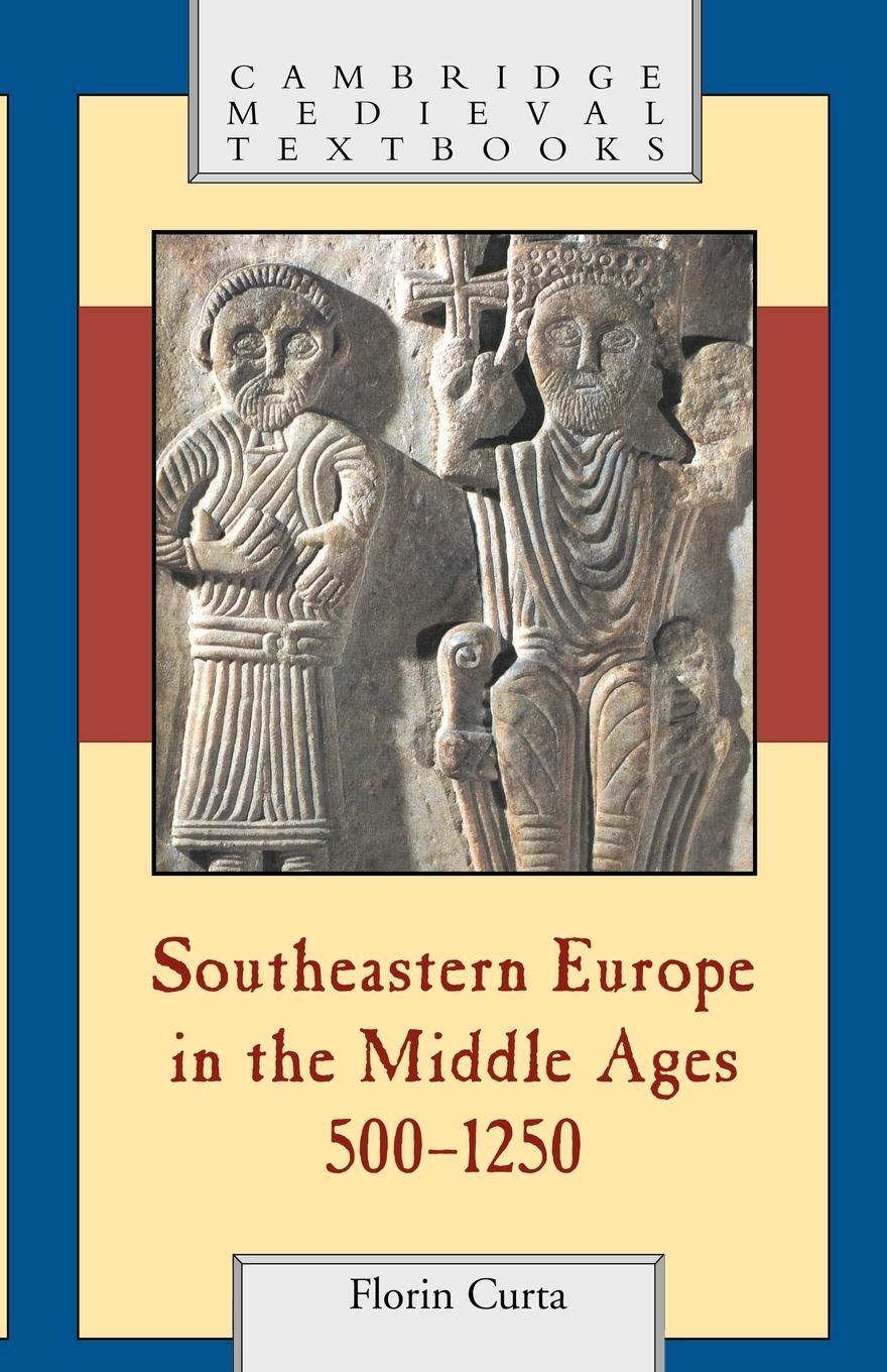 Cover: 9780521894524 | Southeastern Europe in the Middle Ages, 500-1250 | Florin Curta | Buch