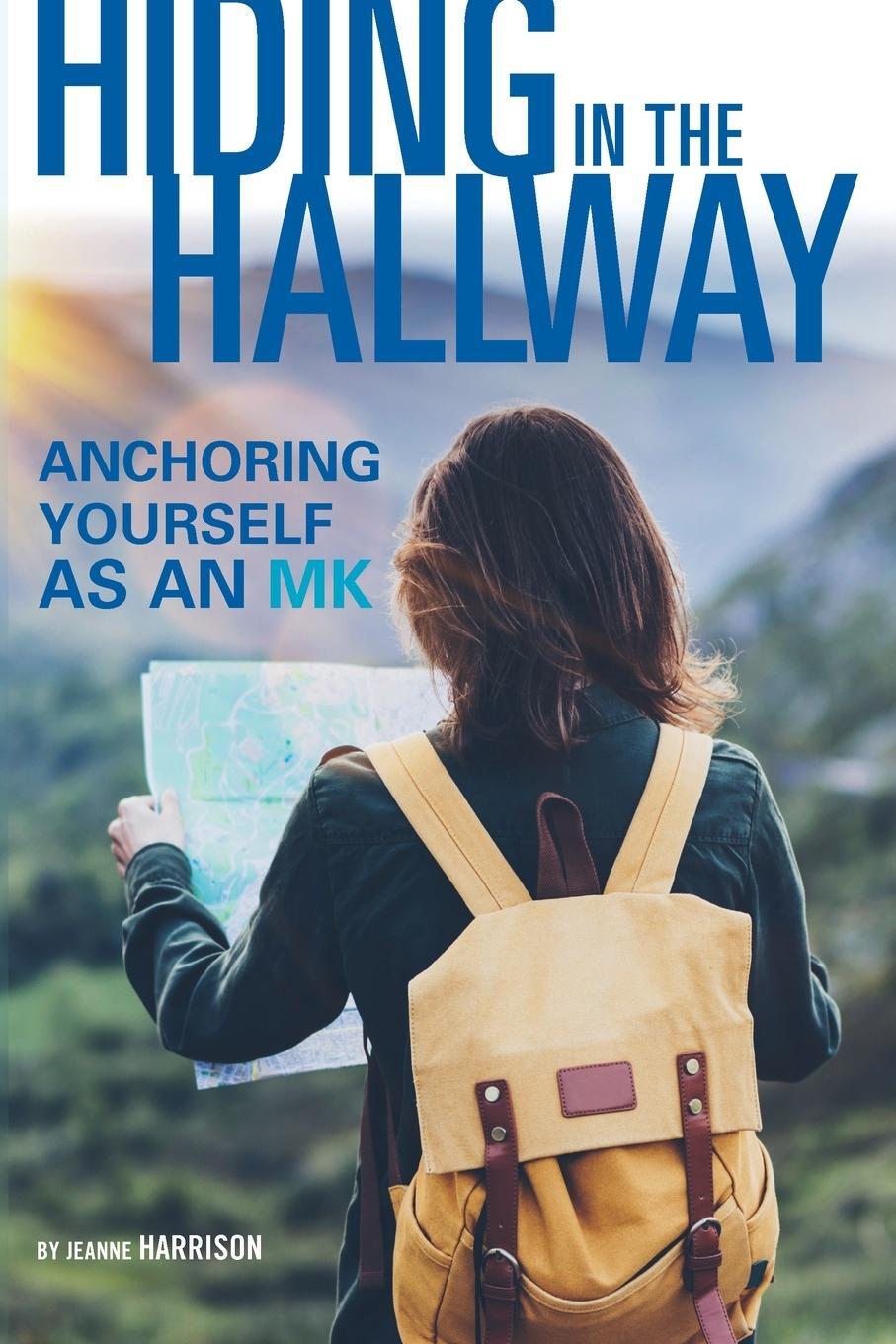 Cover: 9781625915313 | Hiding in the Hallway | Anchoring Yourself as an Mk | Jeanne Harrison
