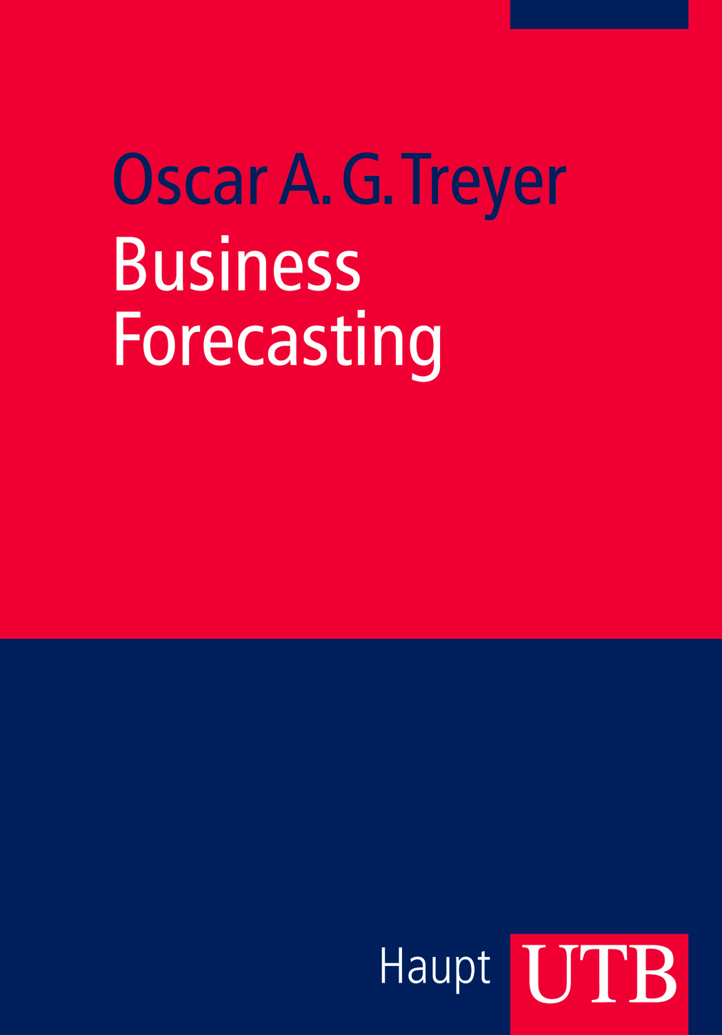 Cover: 9783825233655 | Business Forecasting | Oscar A G Treyer | Taschenbuch | 295 S. | 2010