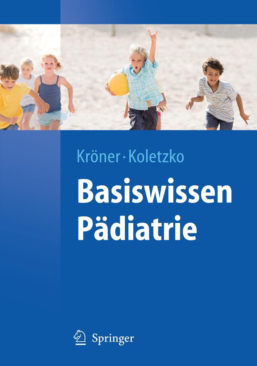 Cover: 9783540754572 | Basiswissen Pädiatrie | Berthold Koletzko (u. a.) | Taschenbuch | xvi