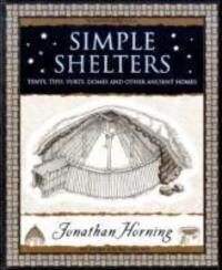 Cover: 9781904263678 | Simple Shelters | Tents, Tipis, Yurts, Domes and Other Ancient Homes