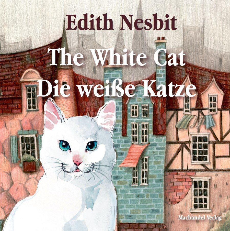 Cover: 9783959593236 | The White Cat / Die weiße Katze | Edith Nesbit | Taschenbuch | Deutsch