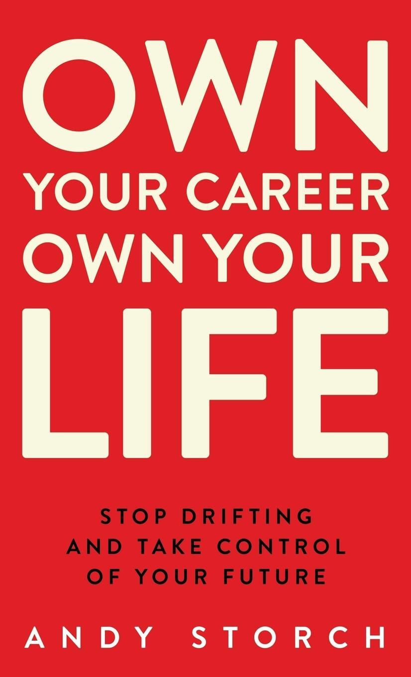 Cover: 9781736020906 | Own Your Career Own Your Life | Andy Storch | Buch | Englisch | 2020