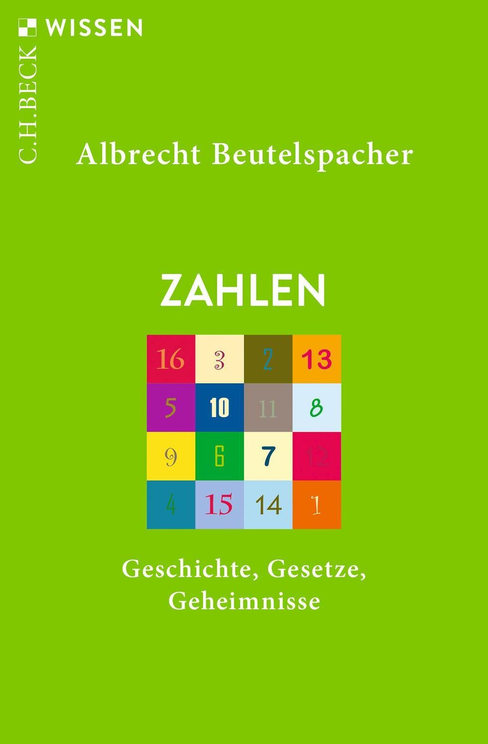 Cover: 9783406770302 | Zahlen | Geschichte, Gesetze, Geheimnisse | Albrecht Beutelspacher