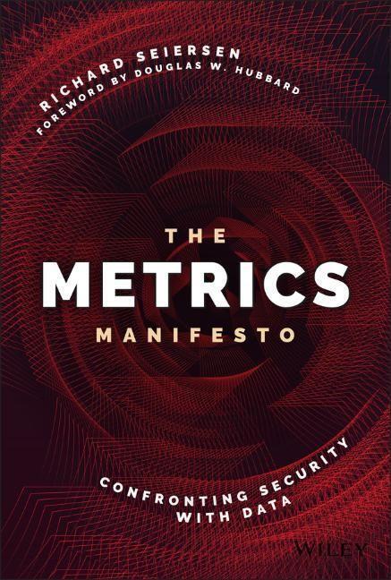 Cover: 9781119515364 | The Metrics Manifesto | Confronting Security with Data | Seiersen