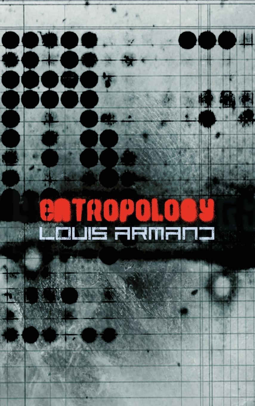 Cover: 9780999153574 | Entropology | Louis Armand | Buch | HC gerader Rücken kaschiert | 2023
