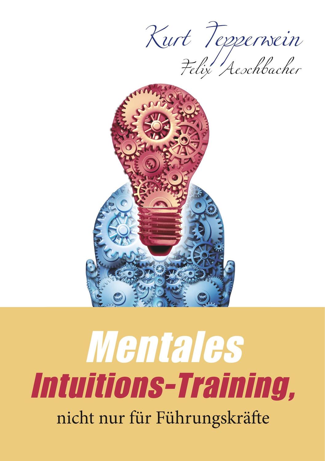 Cover: 9783750407312 | Mentales Intuitions-Training, nicht nur für Führungskräfte | Buch