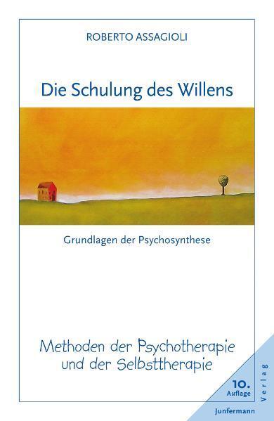 Cover: 9783873872028 | Die Schulung des Willens | Roberto Assagioli | Taschenbuch | Deutsch