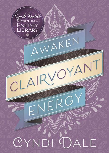 Cover: 9780738751627 | Awaken Clairvoyant Energy | Cyndi Dale | Taschenbuch | Englisch | 2018