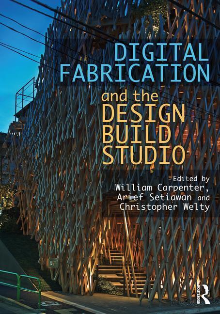 Cover: 9780367766702 | Digital Fabrication and the Design Build Studio | Setiawan (u. a.)