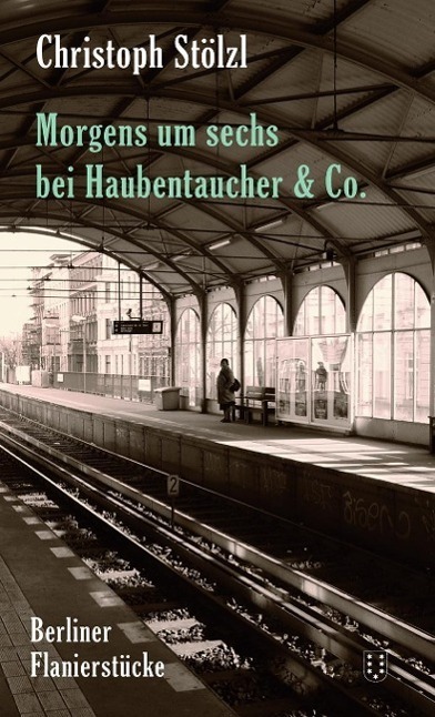 Cover: 9783907142448 | Morgens um sechs bei Haubentaucher &amp; Co. | Berliner Flanierstücke