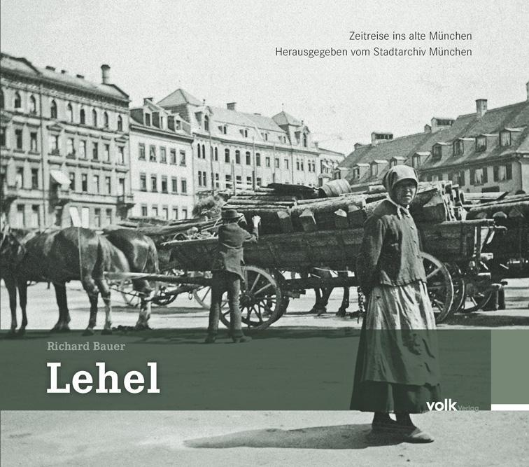 Cover: 9783862224043 | Lehel | Zeitreise ins alte München | Richard Bauer | Buch | Deutsch