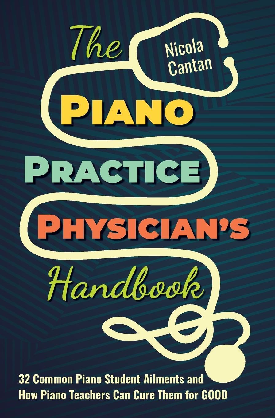 Cover: 9781913000011 | The Piano Practice Physician's Handbook | Nicola Cantan | Buch | 2018