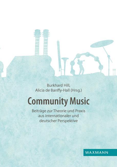 Cover: 9783830934561 | Community Music | Burkhard Hill (u. a.) | Taschenbuch | Deutsch | 2017