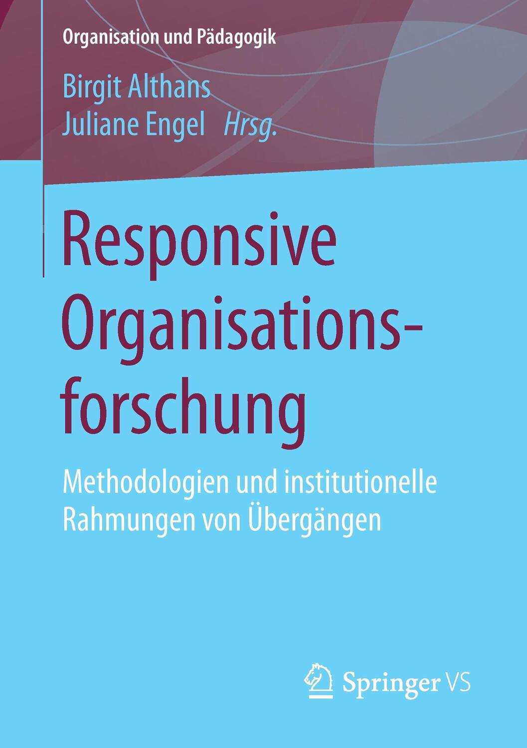 Cover: 9783658042172 | Responsive Organisationsforschung | Juliane Engel (u. a.) | Buch | VI
