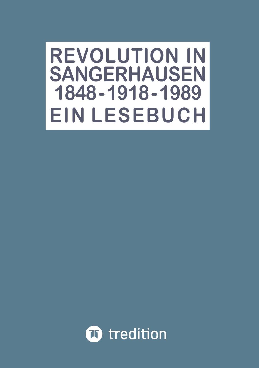 Cover: 9783347914049 | Revolution in Sangerhausen 1848 - 1918 - 1989 | Holger Hüttel (u. a.)