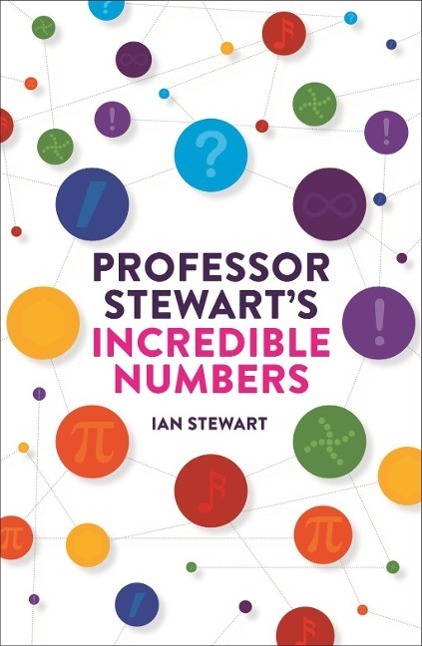 Cover: 9781781254516 | Professor Stewart's Incredible Numbers | Professor Ian Stewart | Buch