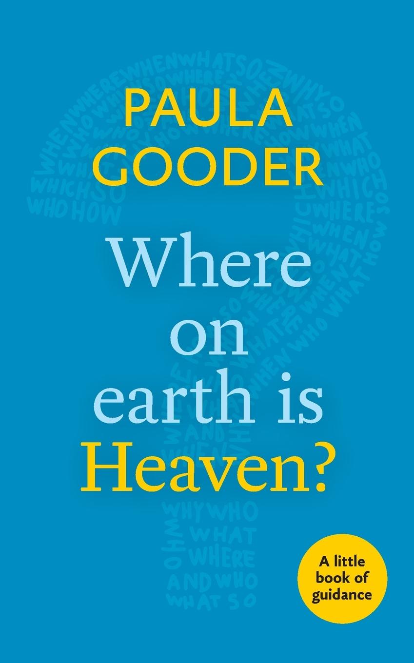 Cover: 9780281073245 | Where on Earth is Heaven? | A Little Book Of Guidance | Paula Gooder