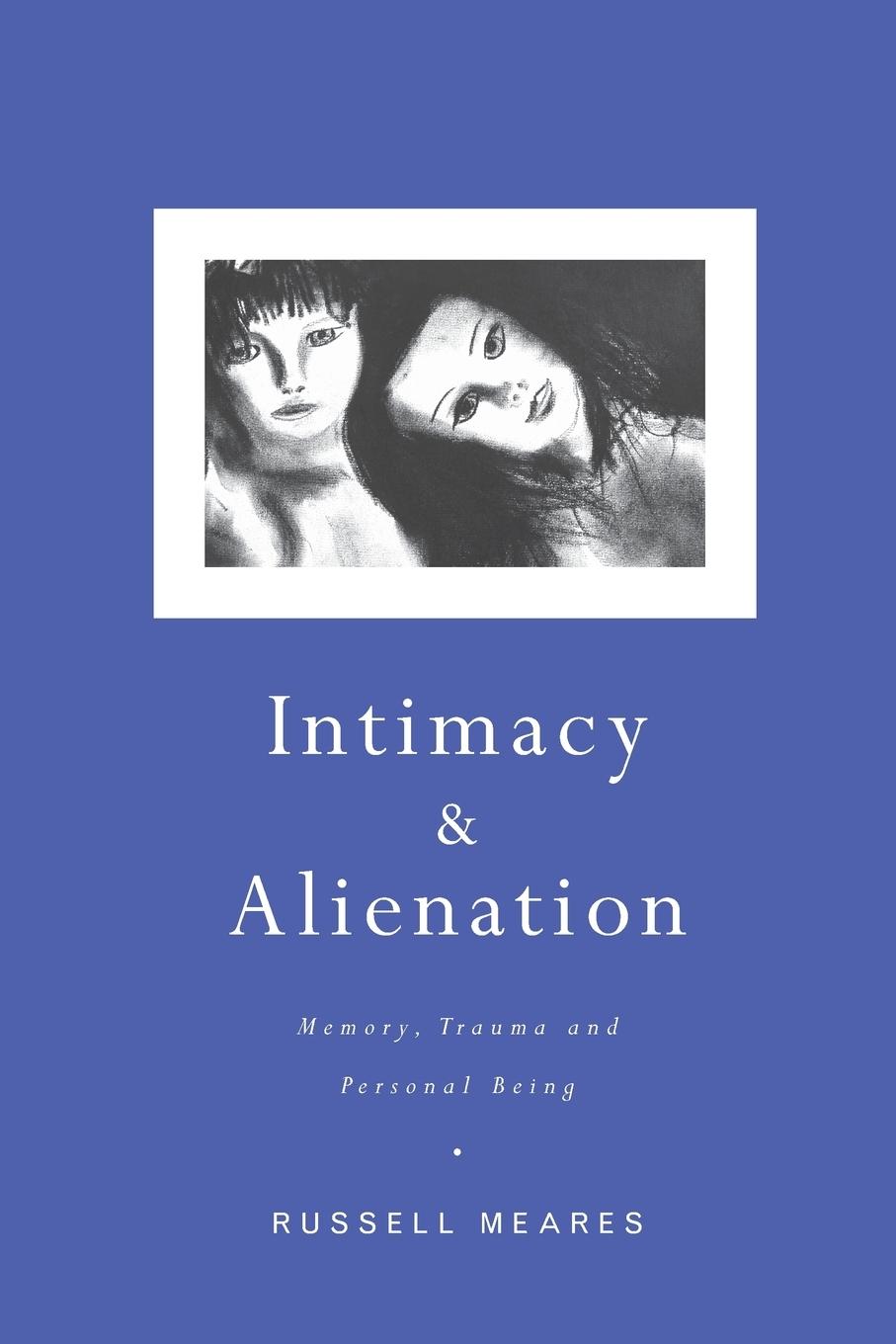 Cover: 9780415220316 | Intimacy and Alienation | Memory, Trauma and Personal Being | Meares