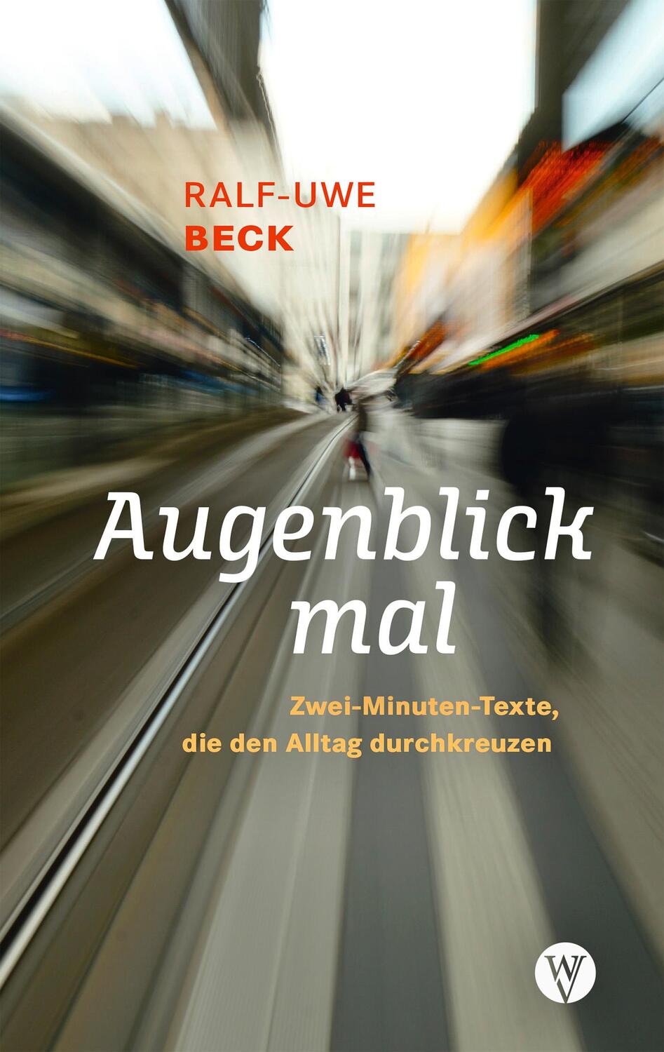 Cover: 9783861605744 | Augenblick mal | Zwei-Minuten-Texte, die den Alltag durchkreuzen