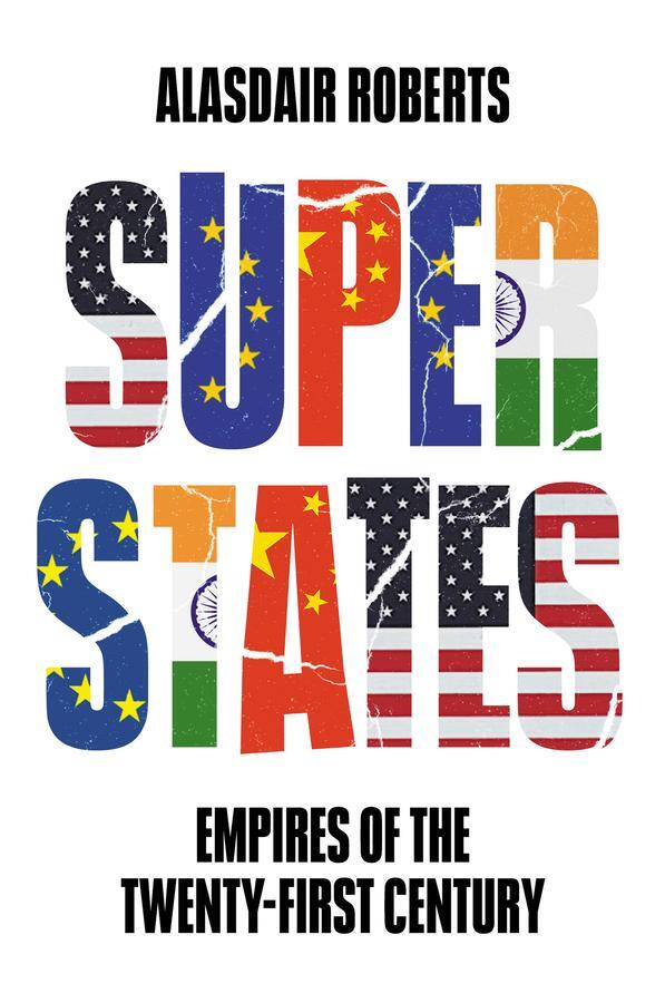 Cover: 9781509544486 | Superstates | Empires of the Twenty-First Century | Alasdair Roberts