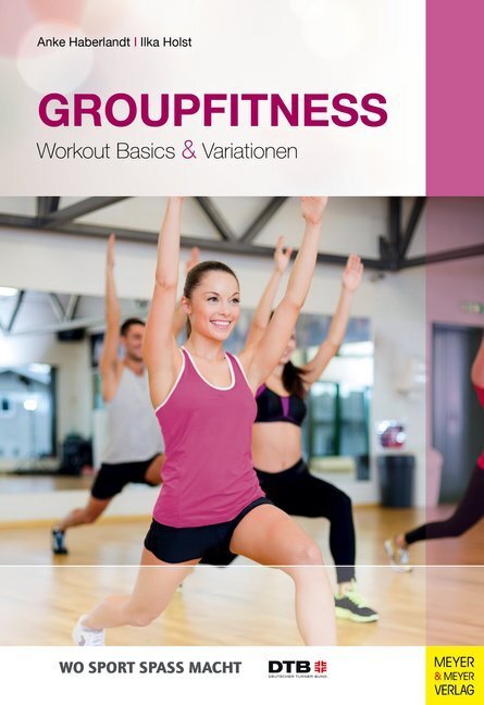 Cover: 9783840375514 | Groupfitness | Workout Basics & Variationen | Anke Haberlandt (u. a.)