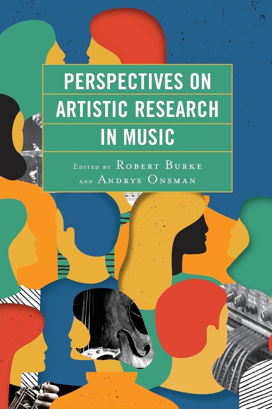 Cover: 9781498544832 | Perspectives on Artistic Research in Music | Andrys Onsman | Buch