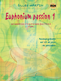 Cover: 9790043076223 | Euphonium Passion Volume 1 | Gilles Martin | Buch + CD