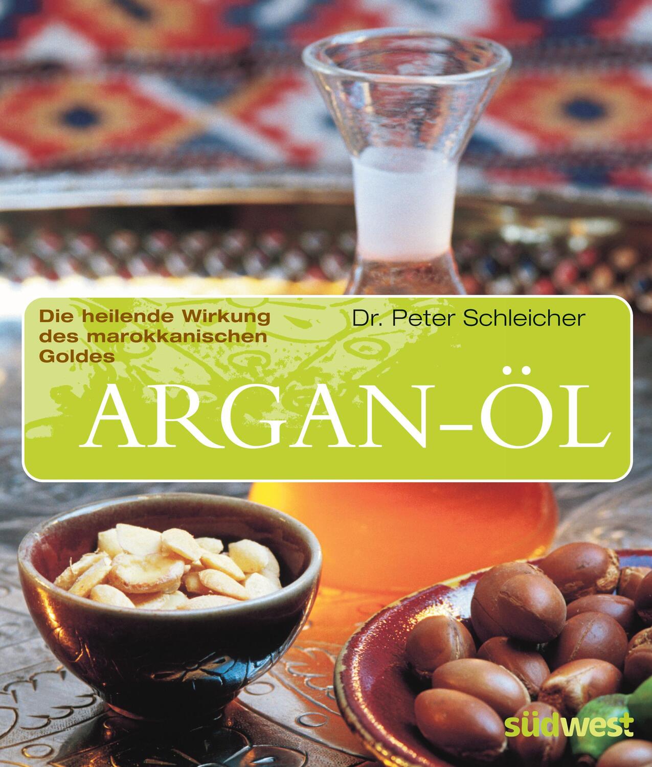 Cover: 9783517067100 | Argan-Öl | Die heilende Wirkung des marokkanischen Goldes | Schleicher