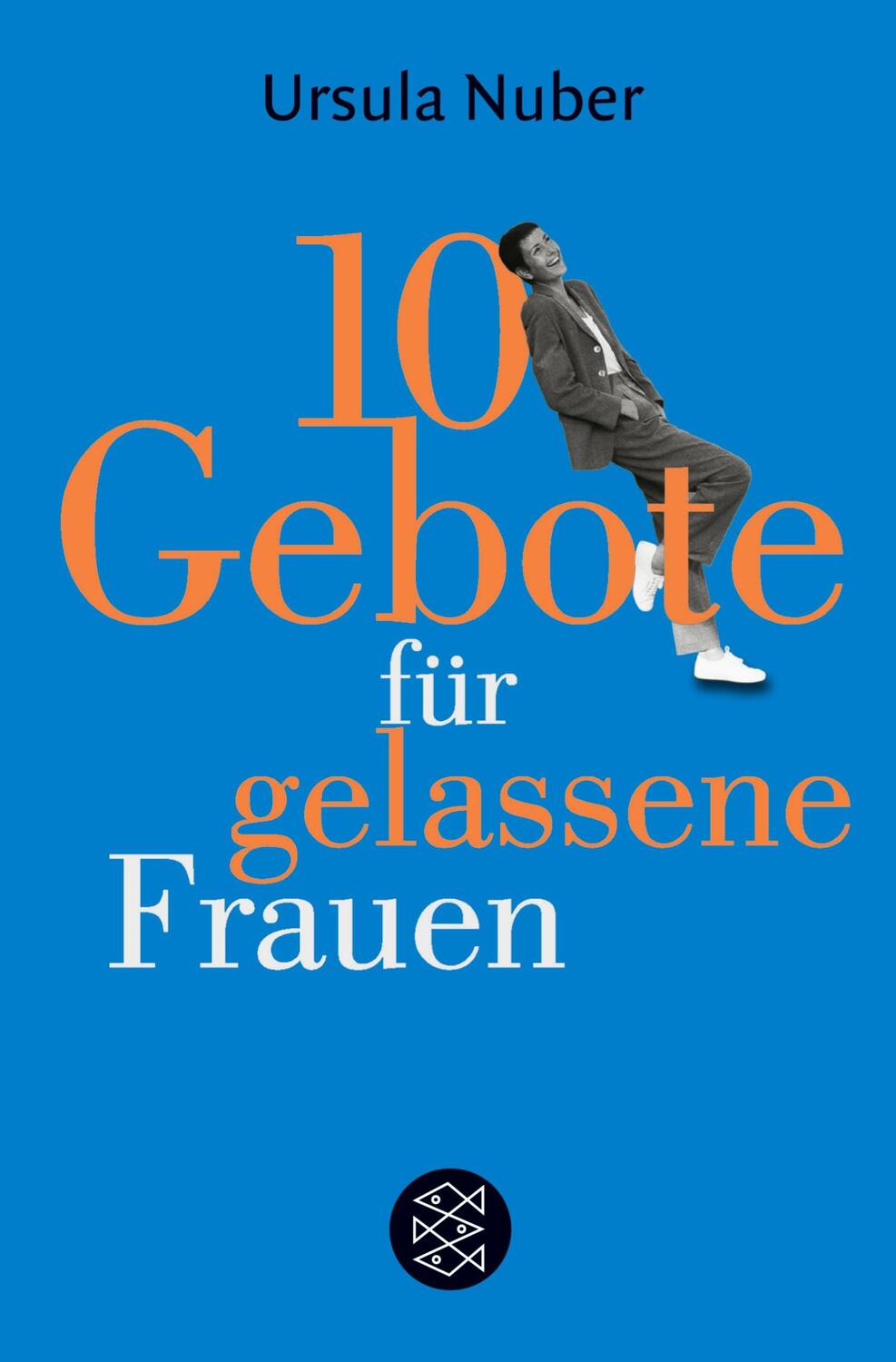 Cover: 9783596163342 | 10 Gebote für gelassene Frauen | Ursula Nuber | Taschenbuch | 128 S.