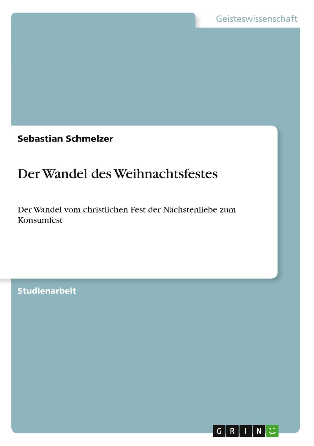 Cover: 9783640856916 | Der Wandel des Weihnachtsfestes | Sebastian Schmelzer | Taschenbuch