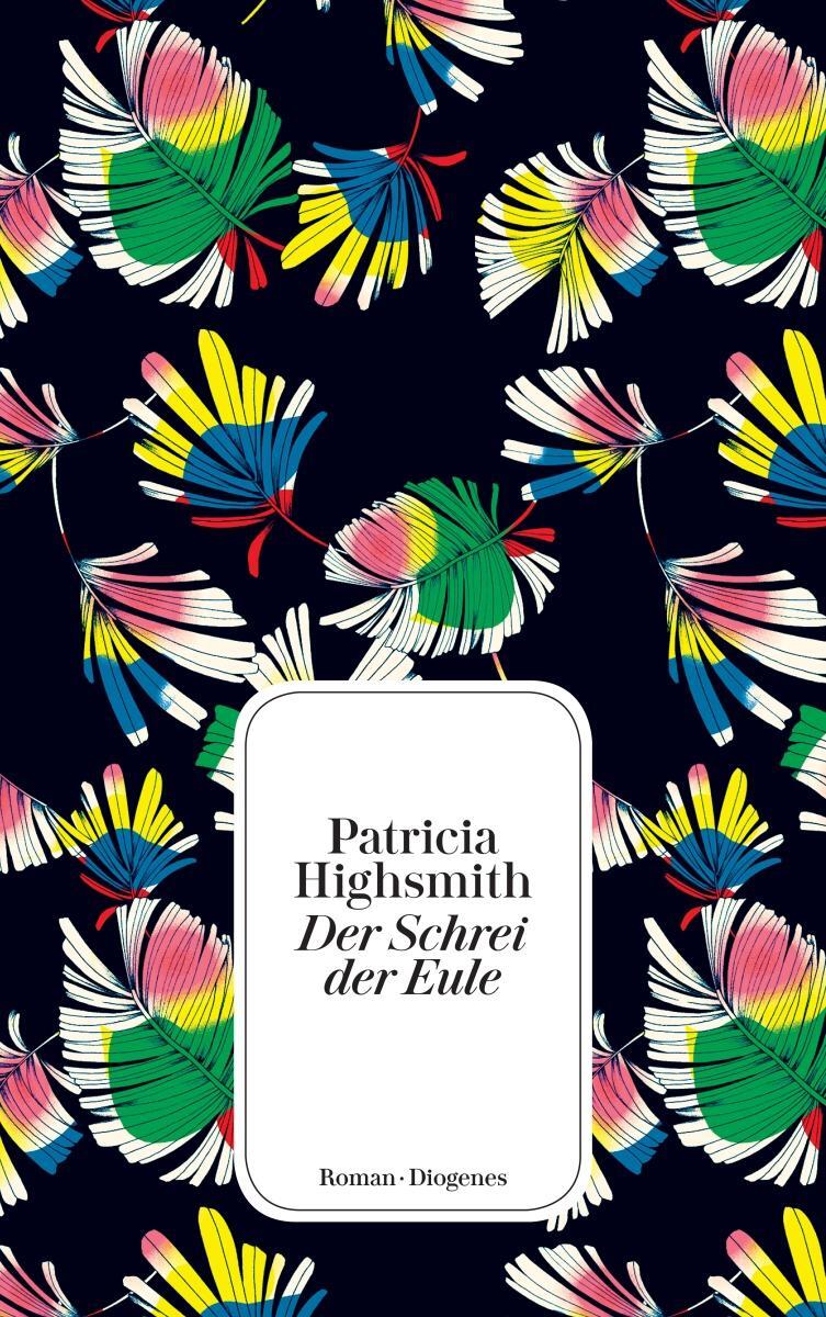 Cover: 9783257245738 | Der Schrei der Eule | Patricia Highsmith | Taschenbuch | 432 S. | 2020