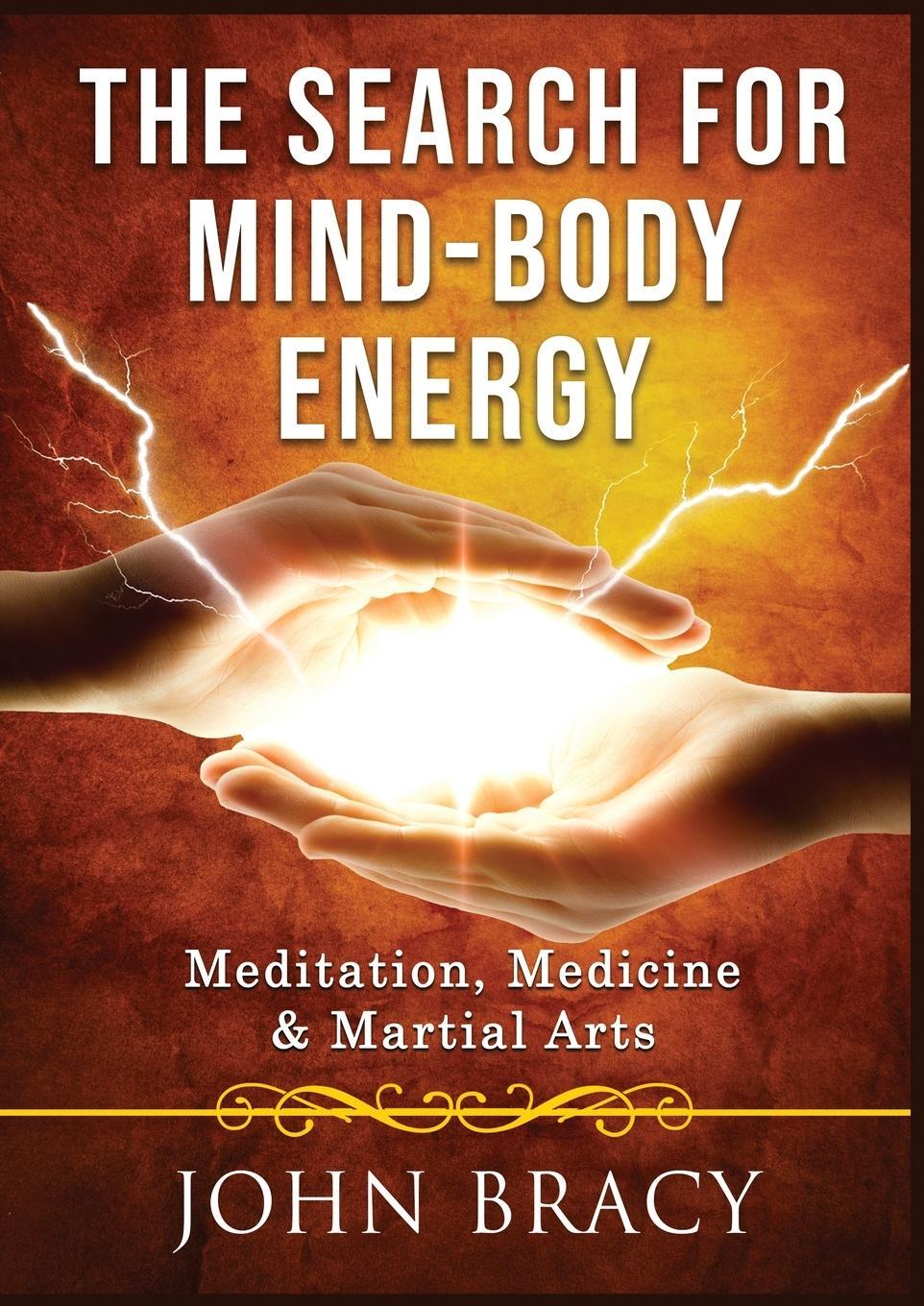 Cover: 9781913479411 | The Search for Mind-Body Energy | Meditation, Medicine &amp; Martial Arts