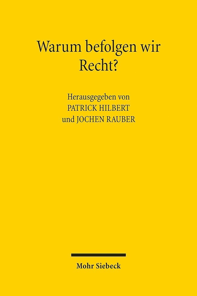 Cover: 9783161566363 | Warum befolgen wir Recht? | Patrick Hilbert (u. a.) | Taschenbuch