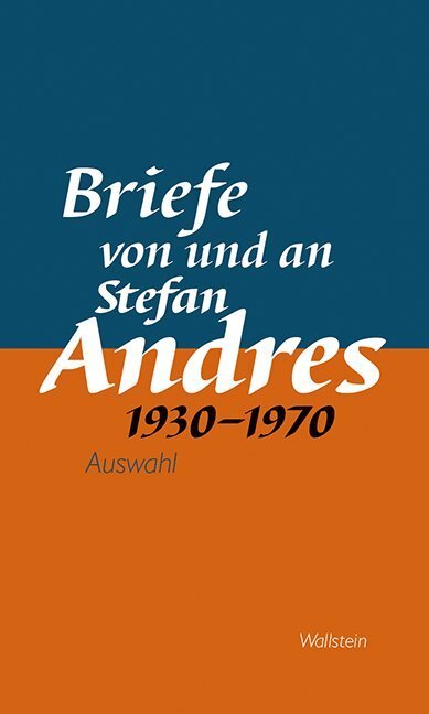 Cover: 9783835314245 | Briefe von und an Stefan Andres 1930 - 1970 | Auswahl | Stefan Andres