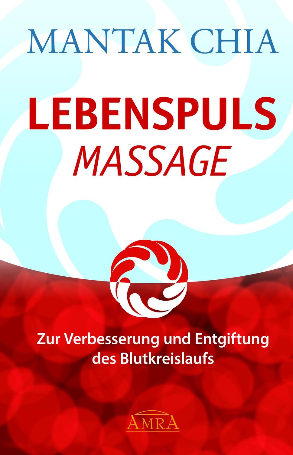Cover: 9783954472321 | Lebenspuls Massage | Mantak Chia | Taschenbuch | Deutsch | 2017