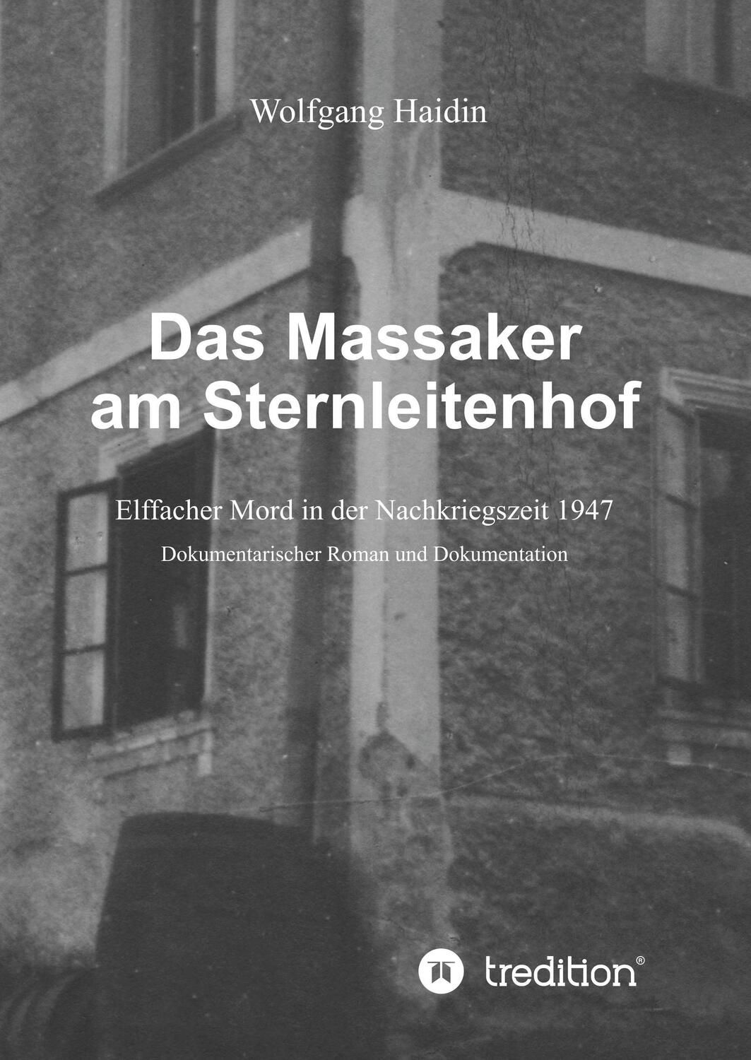 Cover: 9783746900841 | Das Massaker am Sternleitenhof | Wolfgang Haidin | Buch | 432 S.