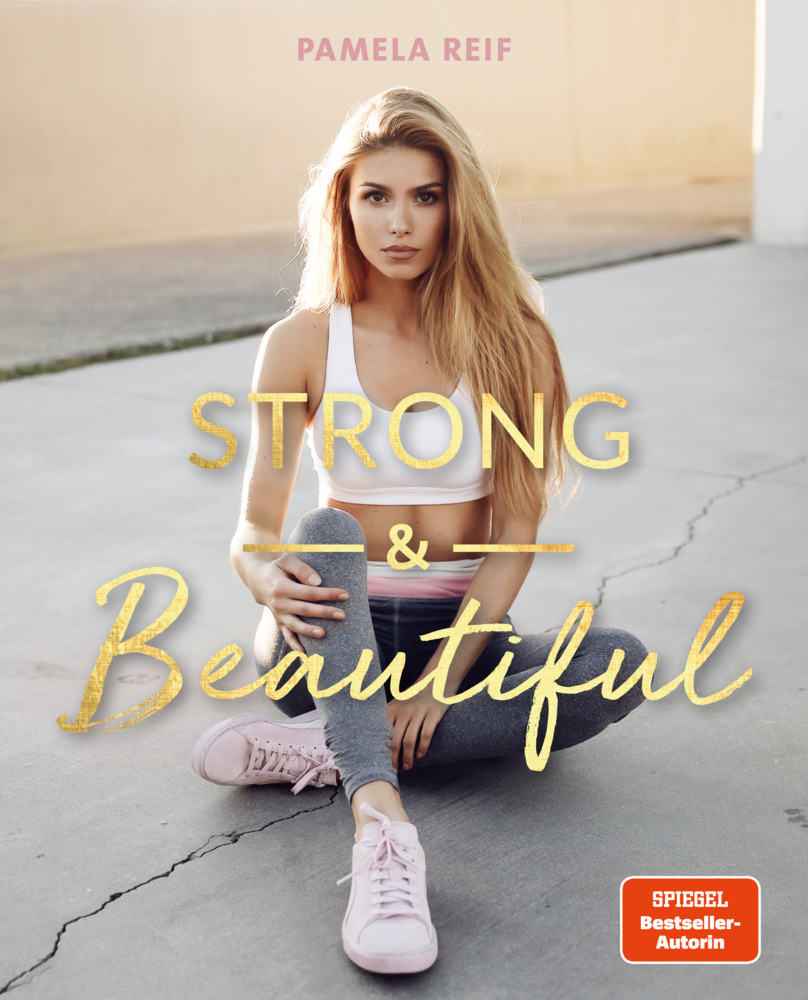 Cover: 9783960960010 | Strong &amp; Beautiful | von Pamela Reif | Pamela Reif | Buch | 224 S.